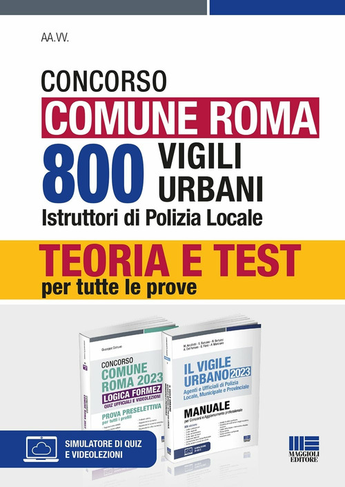 Concorso Comune Roma. 800 vigili urbani istruttori di polizia locale. Kit. Teoria e Test per tutte le prove