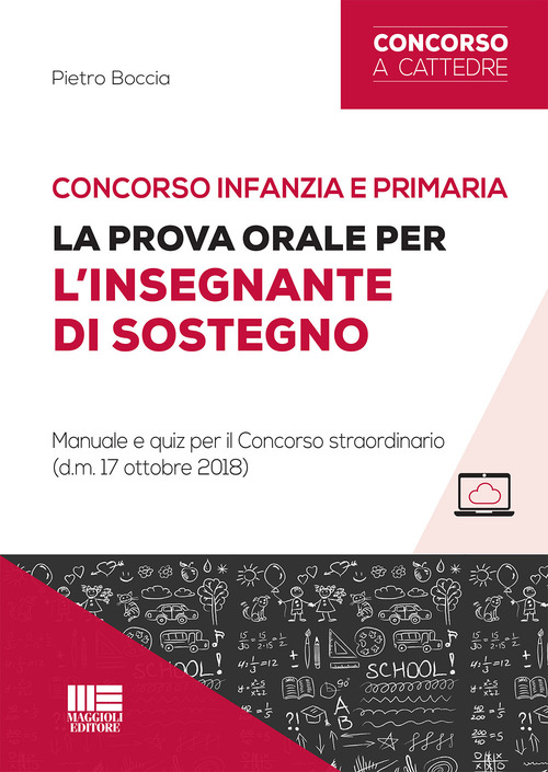 Concorso infanzia e primaria. La prova orale per l'insegnante di sostegno. Manuale e quiz per il Concorso straordinario (d.m. 17 ottobre 2018)