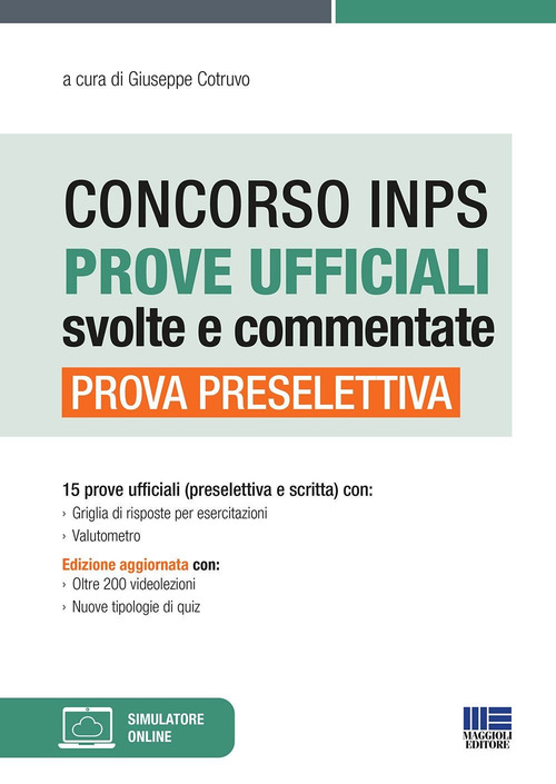 Concorso INPS 2020. Prova preselettiva. Manuale di preparazione basato sui quiz assegnati alle prove ufficiali dei Concorsi INPS 2018