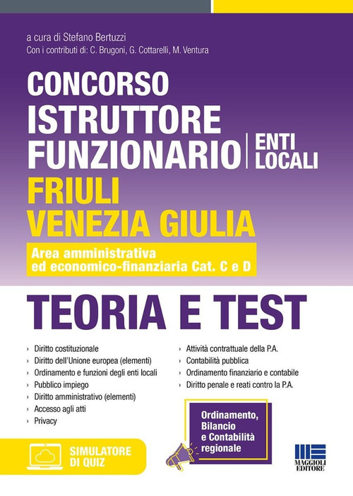 Concorso istruttore funzionario Enti locali Friuli Venezia Giulia. Teoria e test. Area amministrativa ed economico-finanziaria Cat. C e D