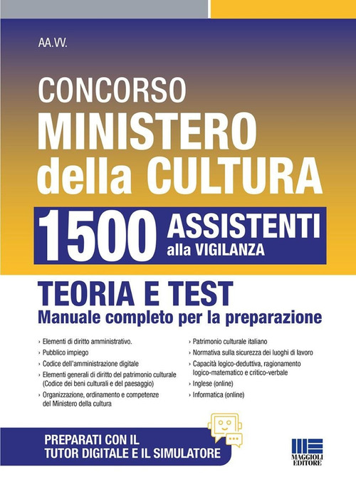Concorso Ministero della Cultura 1500 Assistenti alla Vigilanza. Teoria e test manuale completo per la preparazione