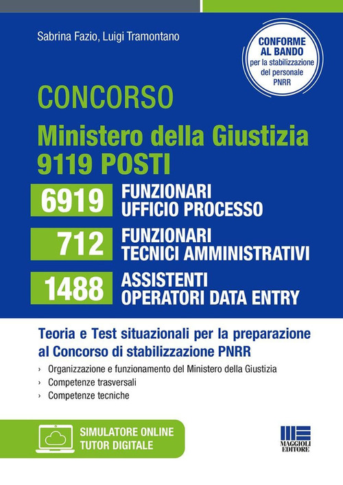 Concorso ministero della Giustizia per la stabilizzazione del PNRR: 6919 funzionari ufficio processo 712 funzionari tecnici-amministrativi 1488 assistenti operatori data entry. 9119 posti teoria e test situazionali per la preparazione