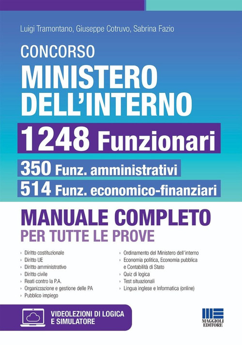 Concorso Ministero dell'Interno 1248 Funzionari. 350 amministrativi e 514 economo-finanziari. Manuale completo per tutte le prove