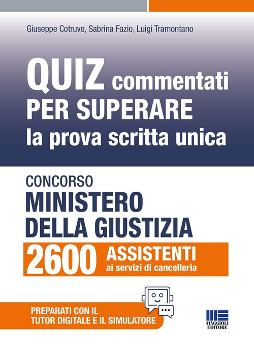 Concorso Ministero giustizia 2600 assistenti ai servizi di cancelleria. Quiz commentati per superare la prova scritta unica