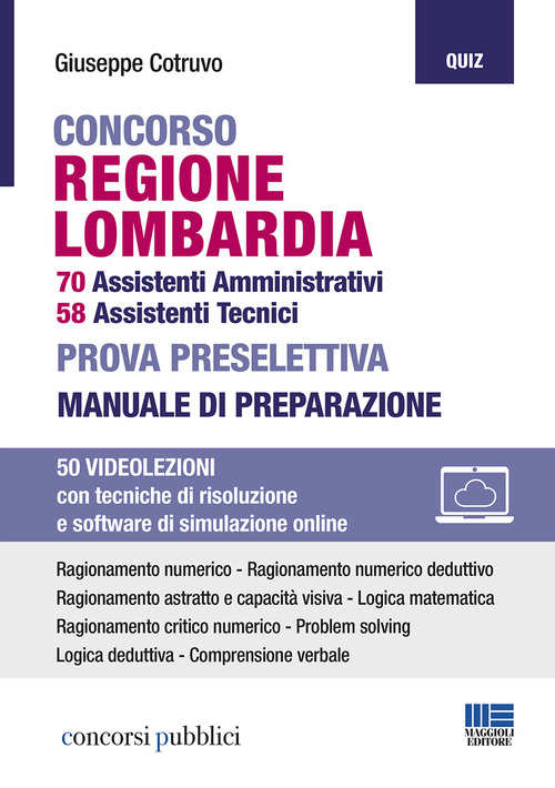 Concorso regione Lombardia. 70 assistenti amministrativi, 58 assistenti tecnici. Prova preselettiva. Manuale di preparazione