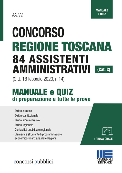 Concorso Regione Toscana 84 assistenti amministrativi (cat. C). Manuale e quiz di preparazione a tutte le prove