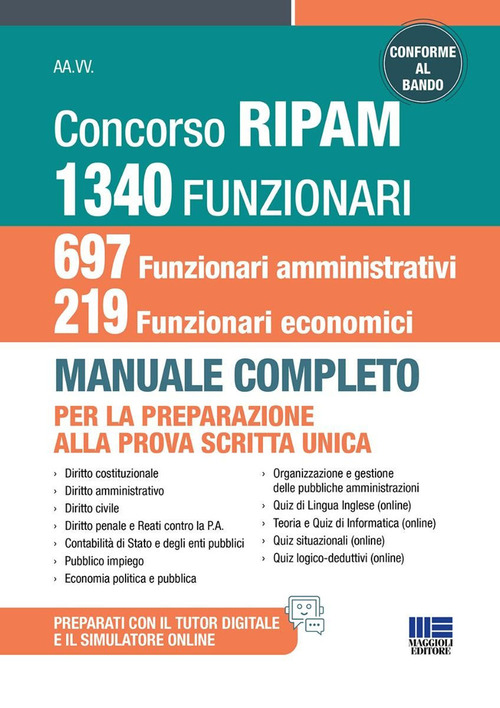 Concorso RIPAM 1340 funzionari, 697 funzionari amministrativi e 219 funzionari economici. Manuale completo per la preparazione alla prova scritta unica. Conforme al bando