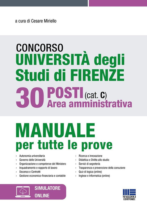 Concorso Universit&agrave; degli studi di Firenze. 30 posti area amministrativa (cat. C). Manuale per tutte le prove