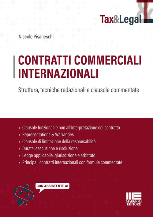 Contratti commerciali internazionali. Struttura, tecniche redazionali e clausole commentate
