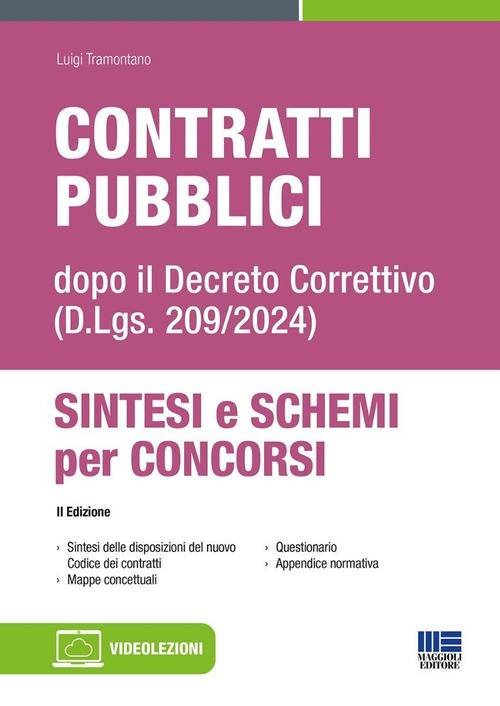 Contratti pubblici. Dopo il Decreto Correttivo (D.Lgs. 209/2024). Sintesi e schemi per concorsi