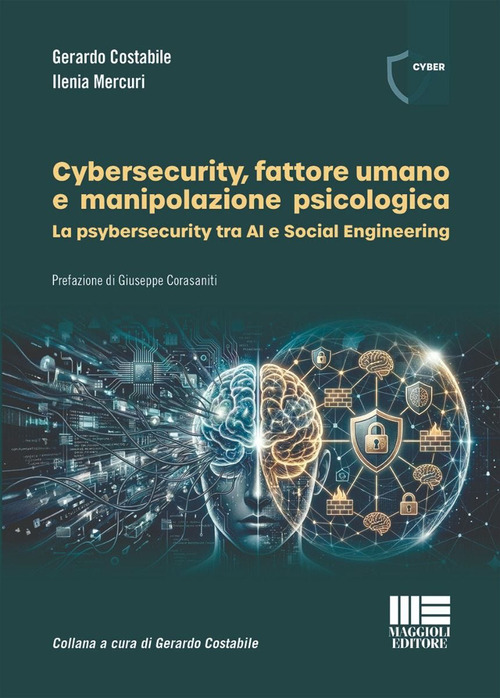 Cybersecurity, fattore umano e manipolazione psicologica. La psybersecurity tra AI e Social Engineering
