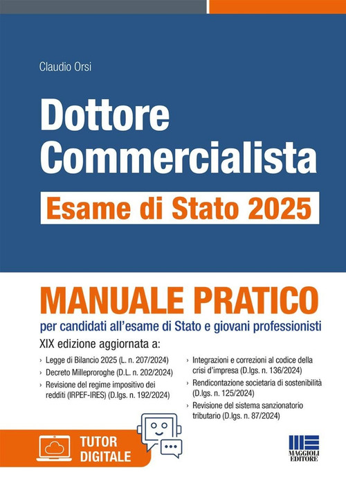 Dottore commercialista. Esame di Stato 2025. Manuale pratico per candidati all'esame di Stato e giovani professionisti