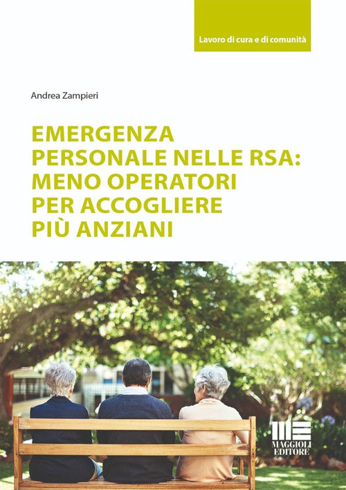 Emergenza personale nelle RSA: meno operatori per accogliere pi&ugrave; anziani