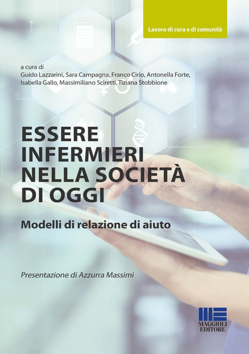 Essere infermieri nella societ&agrave; di oggi. Modelli di relazione di aiuto
