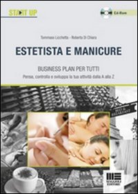 Estetista e manicure. Business plan per tutti