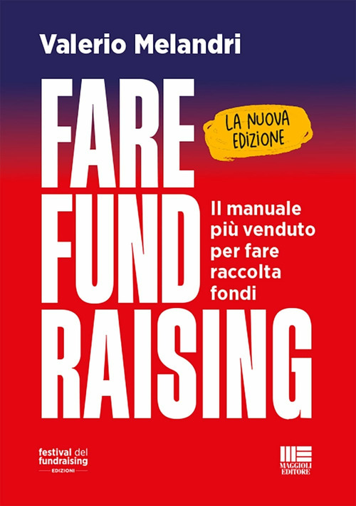 Fare fund raising. Il manuale più venduto per fare raccolta fondi