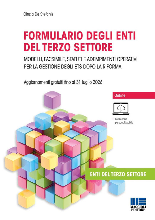 Formulario degli enti del terzo settore. Modelli, facsimile, statuti e adempimenti operativi per la gestione degli ETS dopo la Riforma