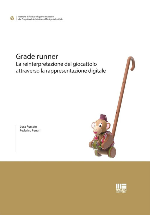 Grade runner. La reinterpretazione del giocattolo attraverso la rappresentazione digitale
