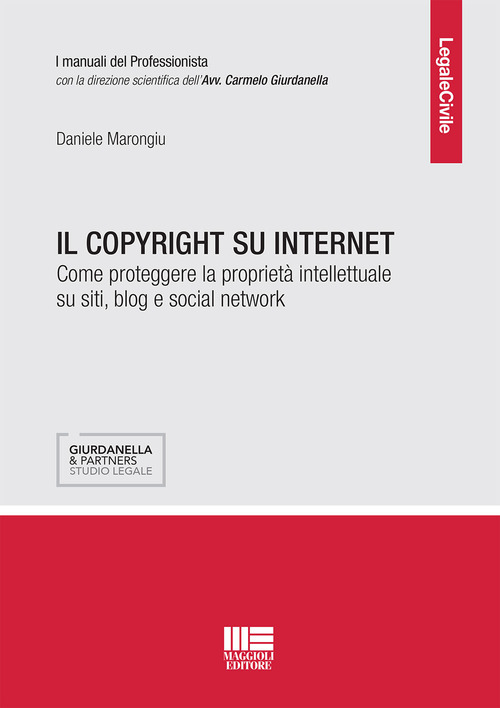 Il copyright su internet. Come proteggere la propriet&agrave; intellettuale su siti, blog e social network