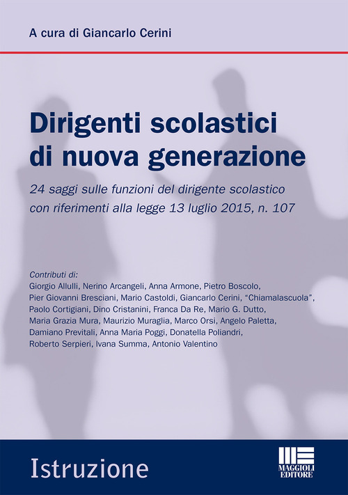Il dirigente scolastico di oggi. Nuovi temi e approfondimenti per il &laquo;concorso&raquo; e la professione