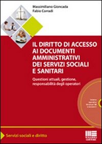 Il diritto di accesso ai documenti amministrativi dei servizi sociali e sanitari. Questioni attuali, gestione, responsabilit&agrave; degli operatori