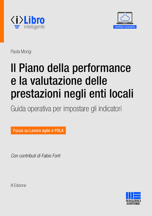 Il piano della performance e la valutazione delle prestazioni negli enti locali. Guida operativa per impostare gli indicatori