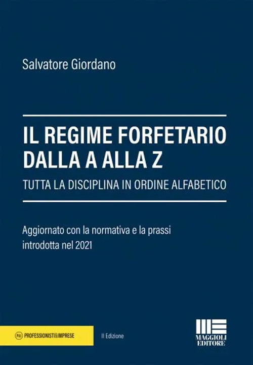 Il regime forfetario dalla A alla Z. Tutta la disciplina in ordine alfabetico