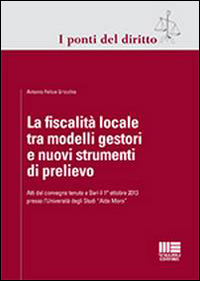 La fiscalit&agrave; locale tra modelli gestori e nuovi strumenti di prelievo