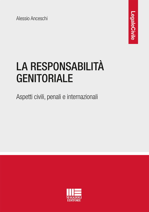 La responsabilit&agrave; genitoriale. Aspetti civili, penali e internazionali