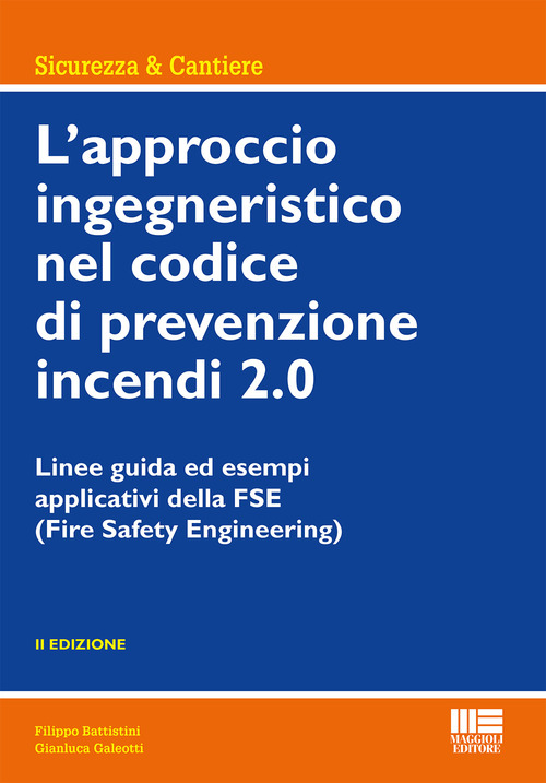 L'approccio ingegneristico nel codice di prevenzione incendi 2.0. Linee guida ed esempi applicativi della FSE
