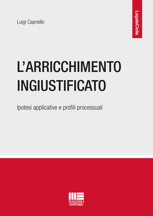L'arricchimento ingiustificato. Ipotesi applicative e profili processuali