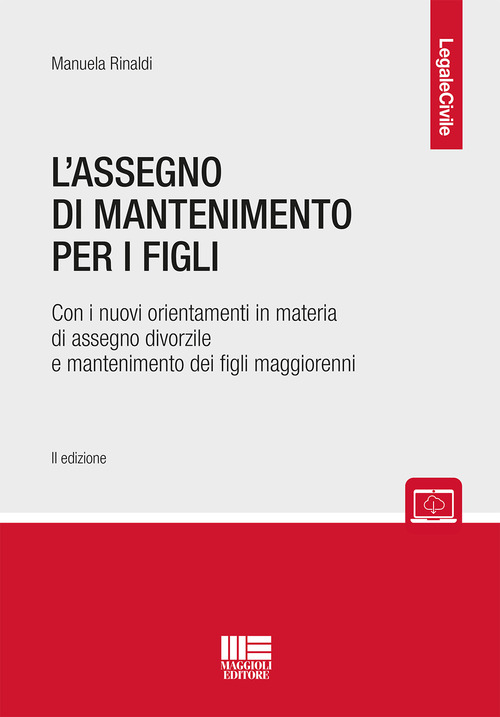 L'assegno di mantenimento per i figli. Con i nuovi orientamenti in materia di assegno divorzile e mantenimento dei figli maggiorenni