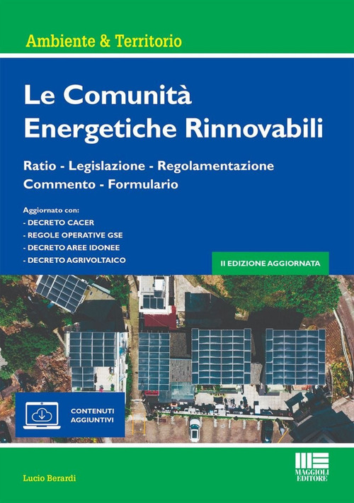 Le comunità energetiche rinnovabili. Ratio - Legislazione - Regolamentazione - Commento - Formulario