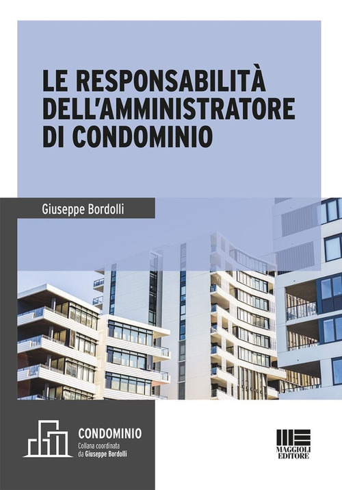 Le responsabilità dell'amministratore di condominio