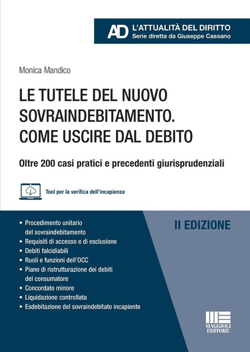 Le tutele del nuovo sovraindebitamento. Come uscire dal debito. Oltre 200 casi pratici e precedenti giurisprudenziali