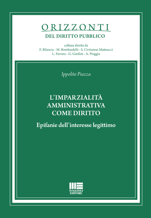 L'imparzialità amministrativa come diritto. Epifanie dell'interesse legittimo