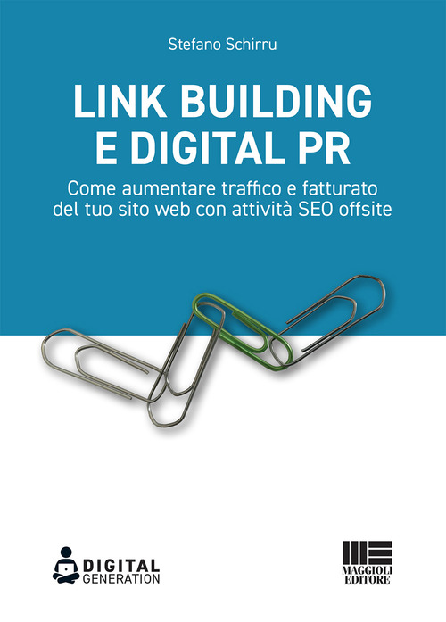 Link Building e Digital PR. Come aumentare traffico e fatturato del tuo sito web con attivit&agrave; SEO offsite