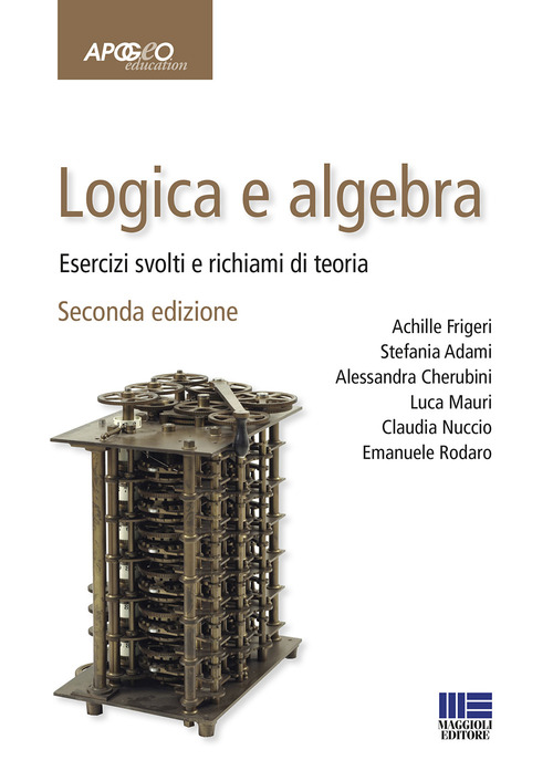 Logica e algebra. Esercizi svolti e richiami di teoria