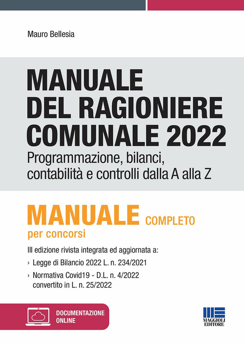 Manuale del ragioniere comunale 2022. Programmazione, bilanci, contabilit&agrave; e controlli dalla A alla Z