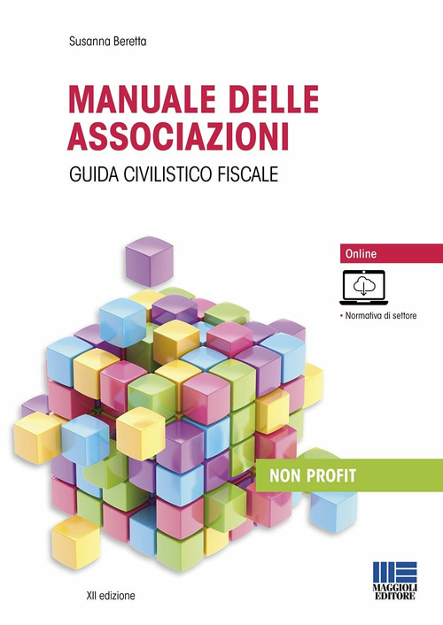 Manuale delle associazioni. Guida civilistico fiscale