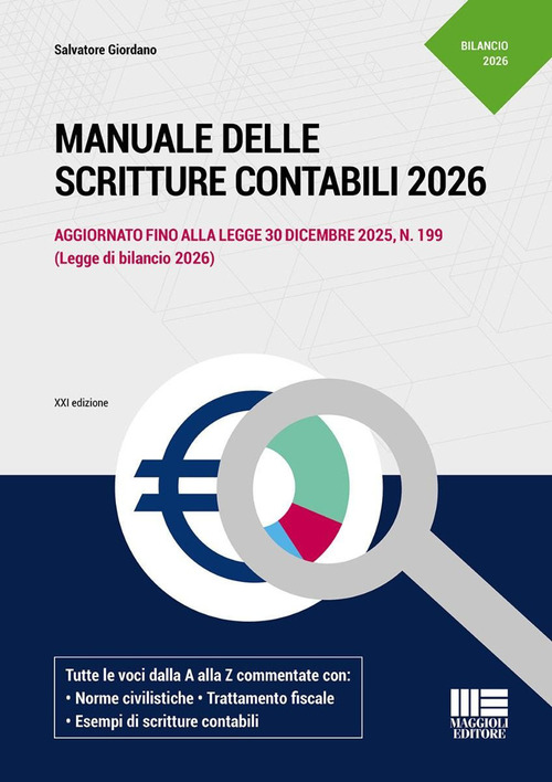 Manuale delle scritture contabili 2026. Aggiornato fino alla legge 30 dicembre 2025, N. 199 (Legge di bilancio 2026)