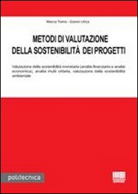 Metodi di valutazione della sostenibilit&agrave; dei progetti