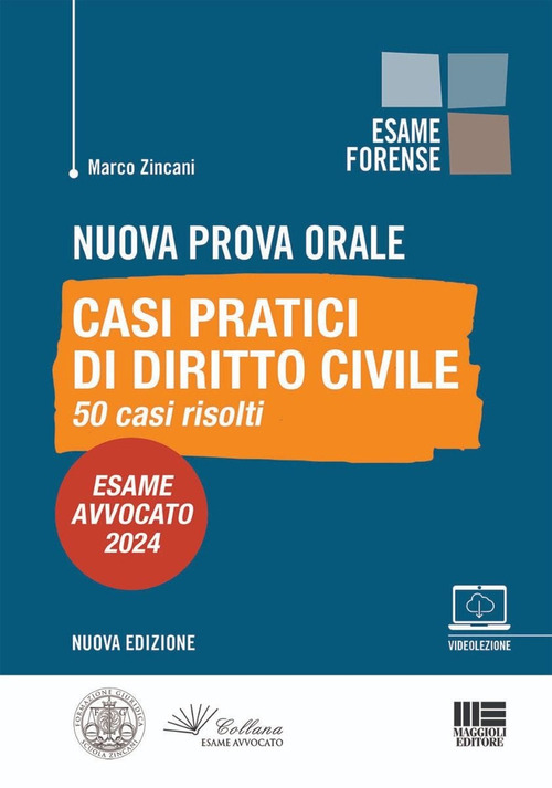 Nuova prova orale. Casi pratici di Diritto Civile. 50 casi risolti. Esame Avvocato 2024