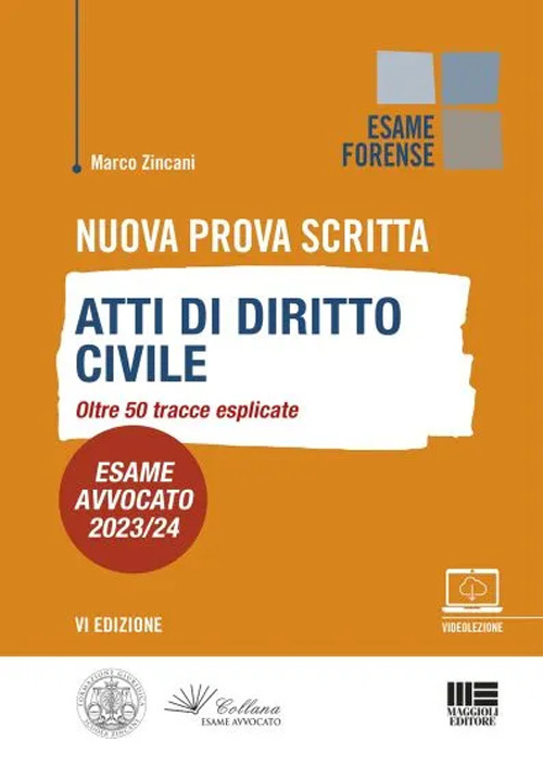 Nuova prova scritta. Atti di diritto civile. Oltre 50 tracce esplicate. Esame Avvocato 2023/24
