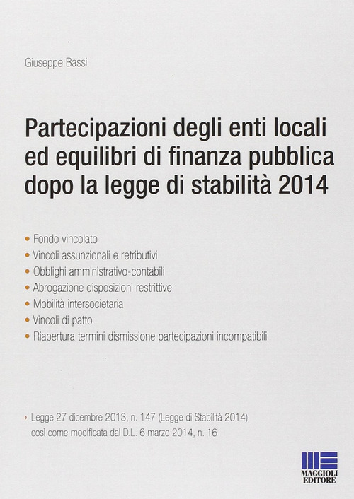 Partecipazioni degli enti locali ed equilibri di finanza pubblica dopo la legge di stabilit&agrave; 2014