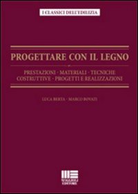 Progettare con il lento. Prestazioni, materiali, tecniche costruttive,progetti e realizzazioni