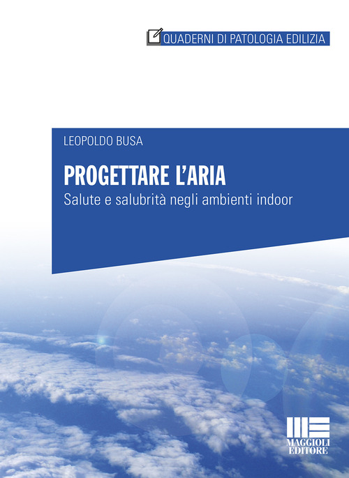 Progettare l'aria. Salute e salubrit&agrave; negli ambienti indoor