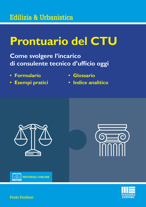 Prontuario del CTU. Come svolgere l'incarico di consulente tecnico d'ufficio oggi