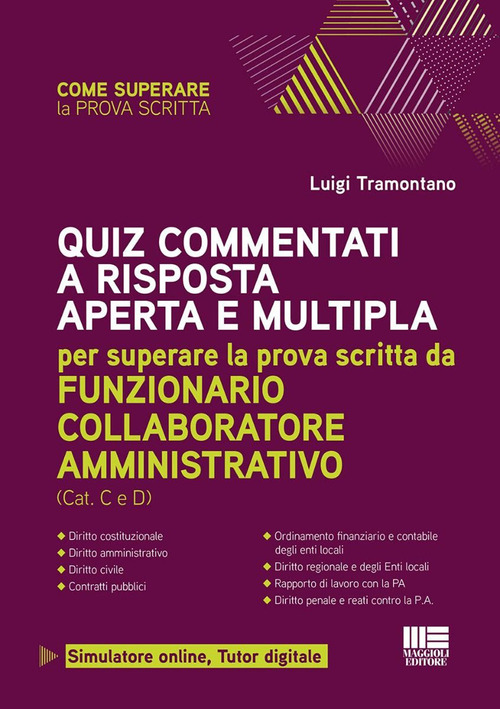 Quiz commentati a risposta aperta e multipla. Per superare la prova scritta da funzionario collaboratore amministrativo.