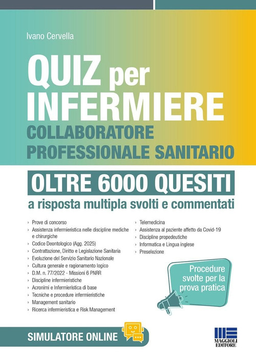 Quiz per infermiere e collaboratore professionale sanitario. Oltre 6000 quesiti. Quiz per infermiere procedure svolte per la prova pratica a risposta multipla svolti e commentati